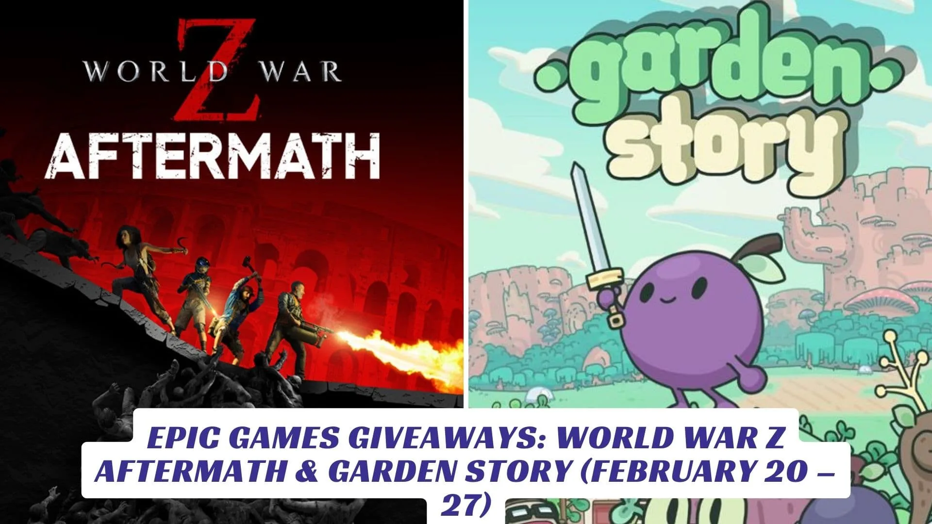 Epic Games Giveaways World War Z Aftermath & Garden Story (February 20 – 27)