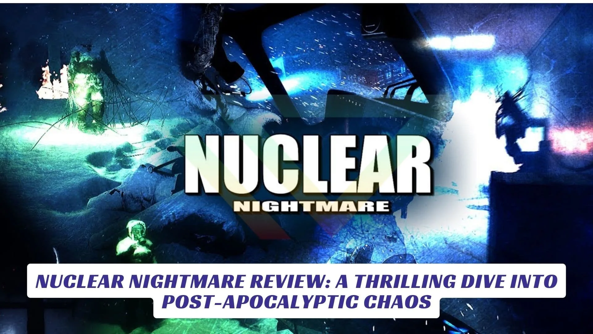 Nuclear Nightmare Review A Thrilling Dive into Post-Apocalyptic Chaos