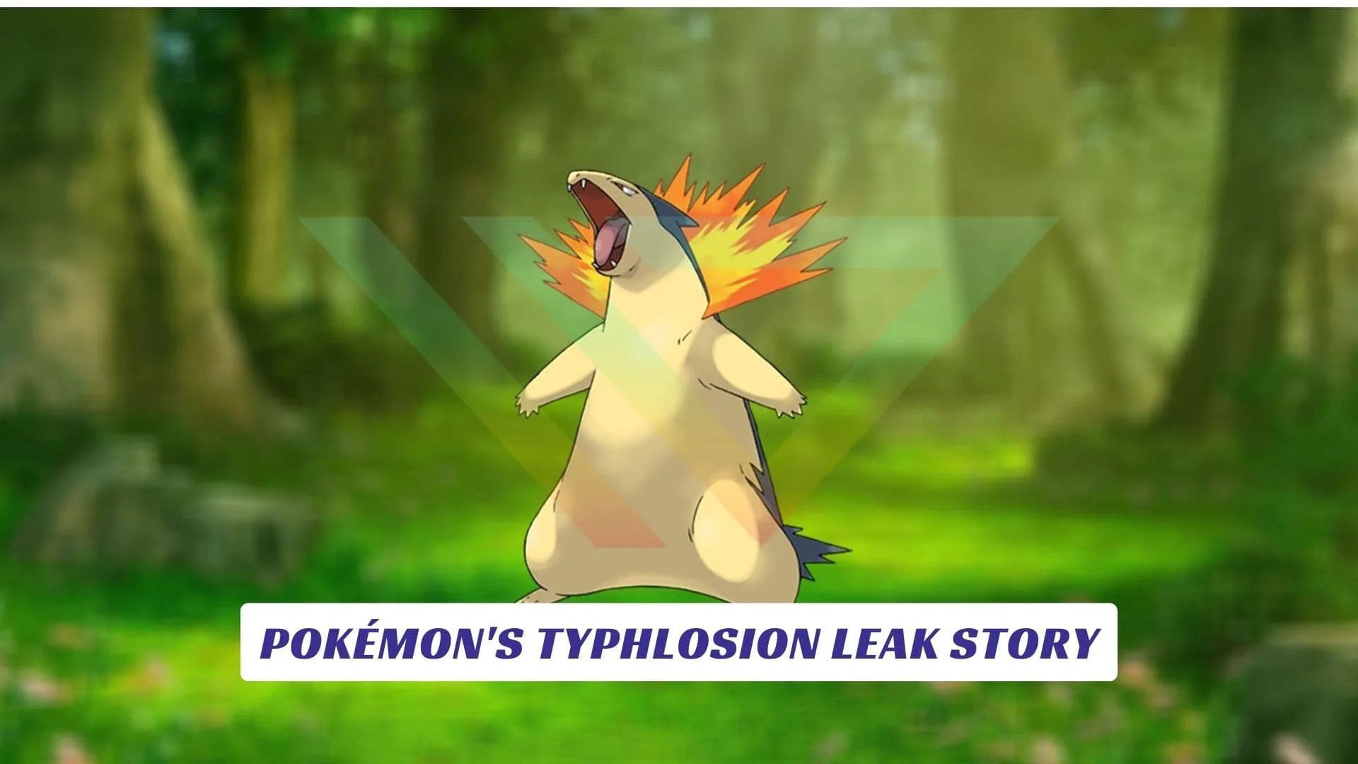 Pokémon's Typhlosion Leak Story