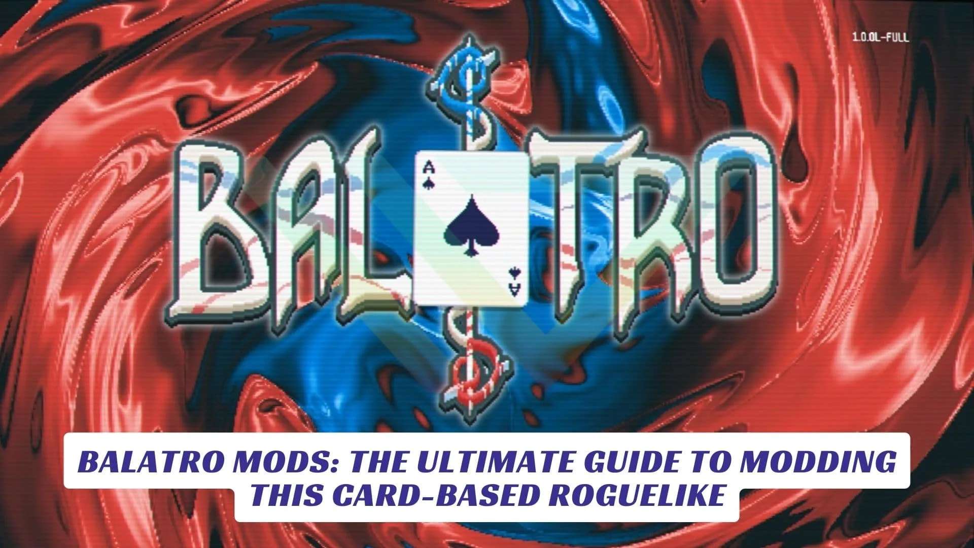 Balatro Mods: The Ultimate Guide to Modding This Card-Based Roguelike Balatro Mods The Ultimate Guide to Modding This Card Based Roguelike