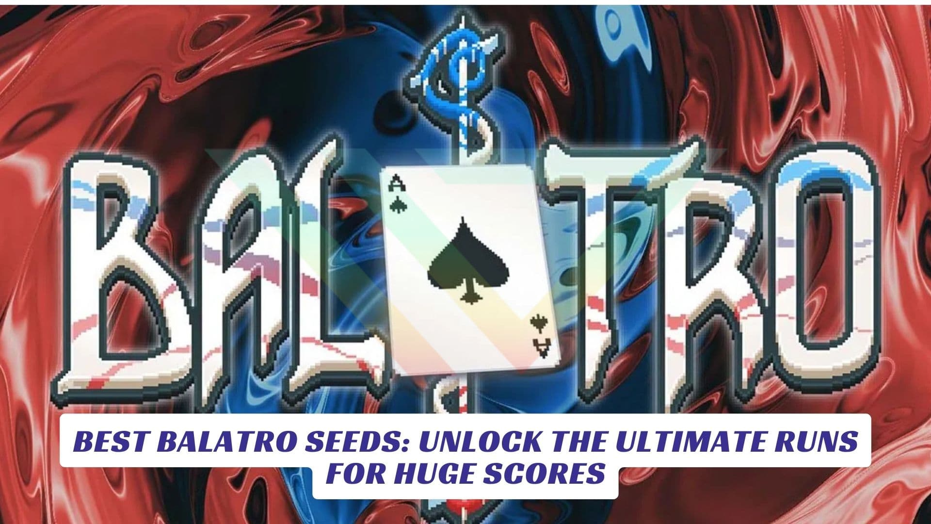 Best Balatro Seeds: Unlock the Ultimate Runs for Huge Scores Best Balatro Seeds Unlock the Ultimate Runs for Huge Scores