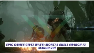 Epic Games Giveaways Mortal Shell (March 13 - March 20)