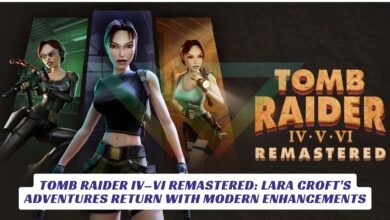 Tomb Raider IV–VI Remastered Lara Croft's Adventures Return with Modern Enhancements
