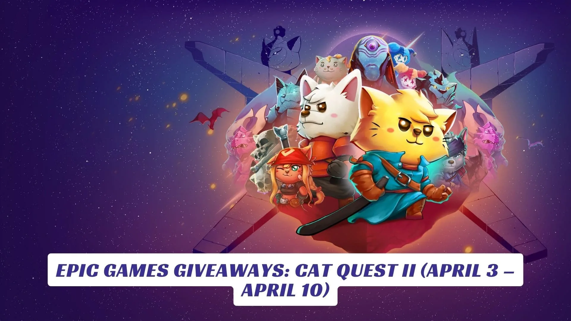 Epic Games Giveaways: Cat Quest II (April 3 – April 10) 10 Epic Games Giveaways Cat Quest II (April 3 – April 10)