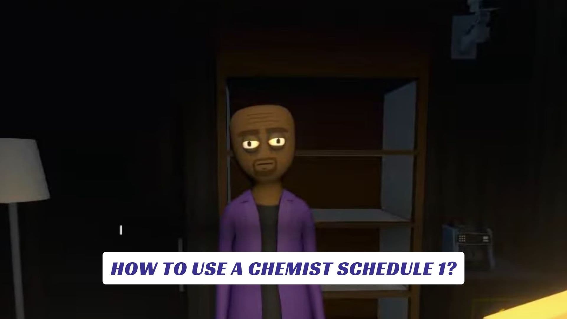 How To Use A Chemist Schedule 1? How To Use A Chemist Schedule 1