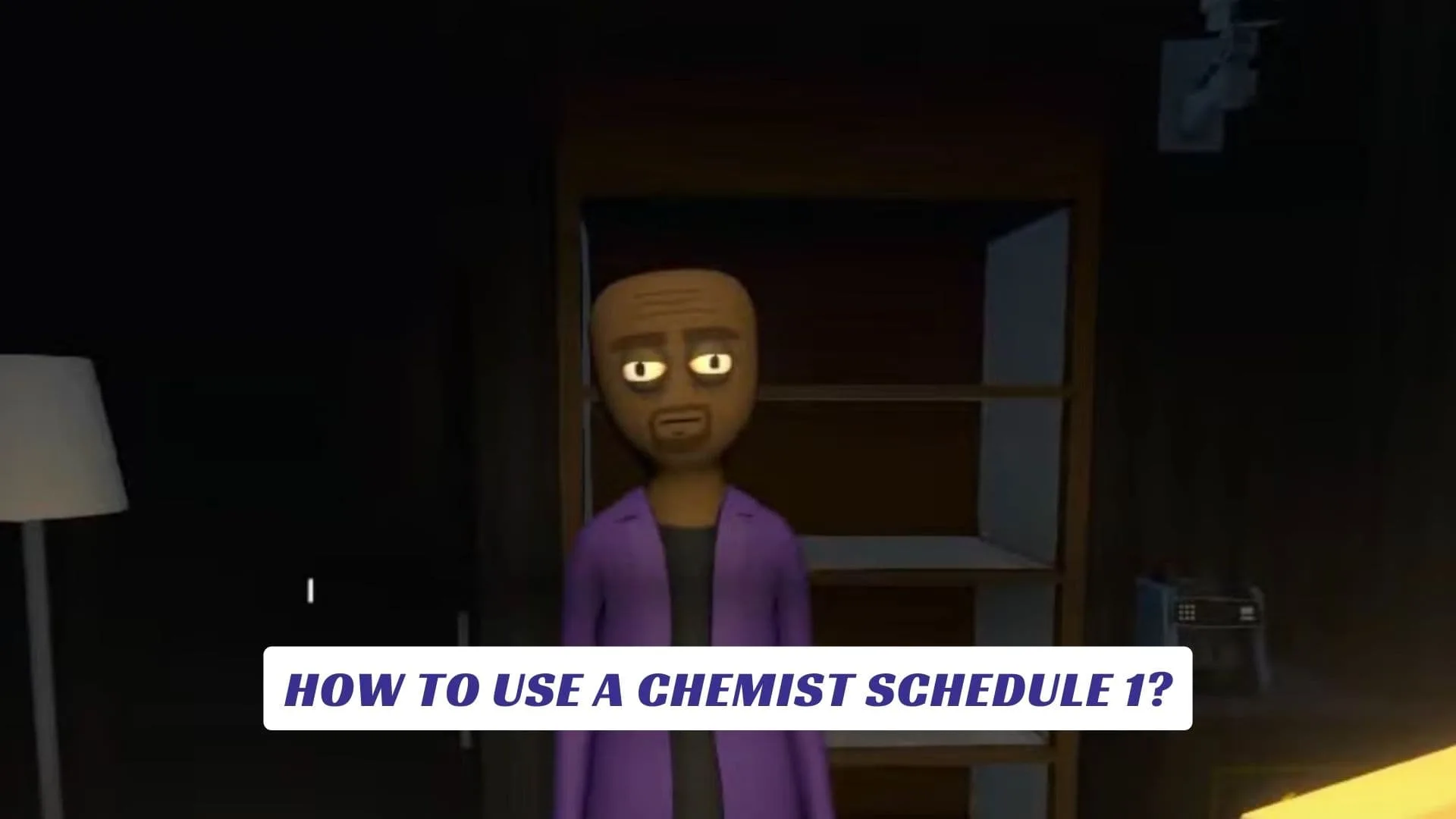 How To Use A Chemist Schedule 1