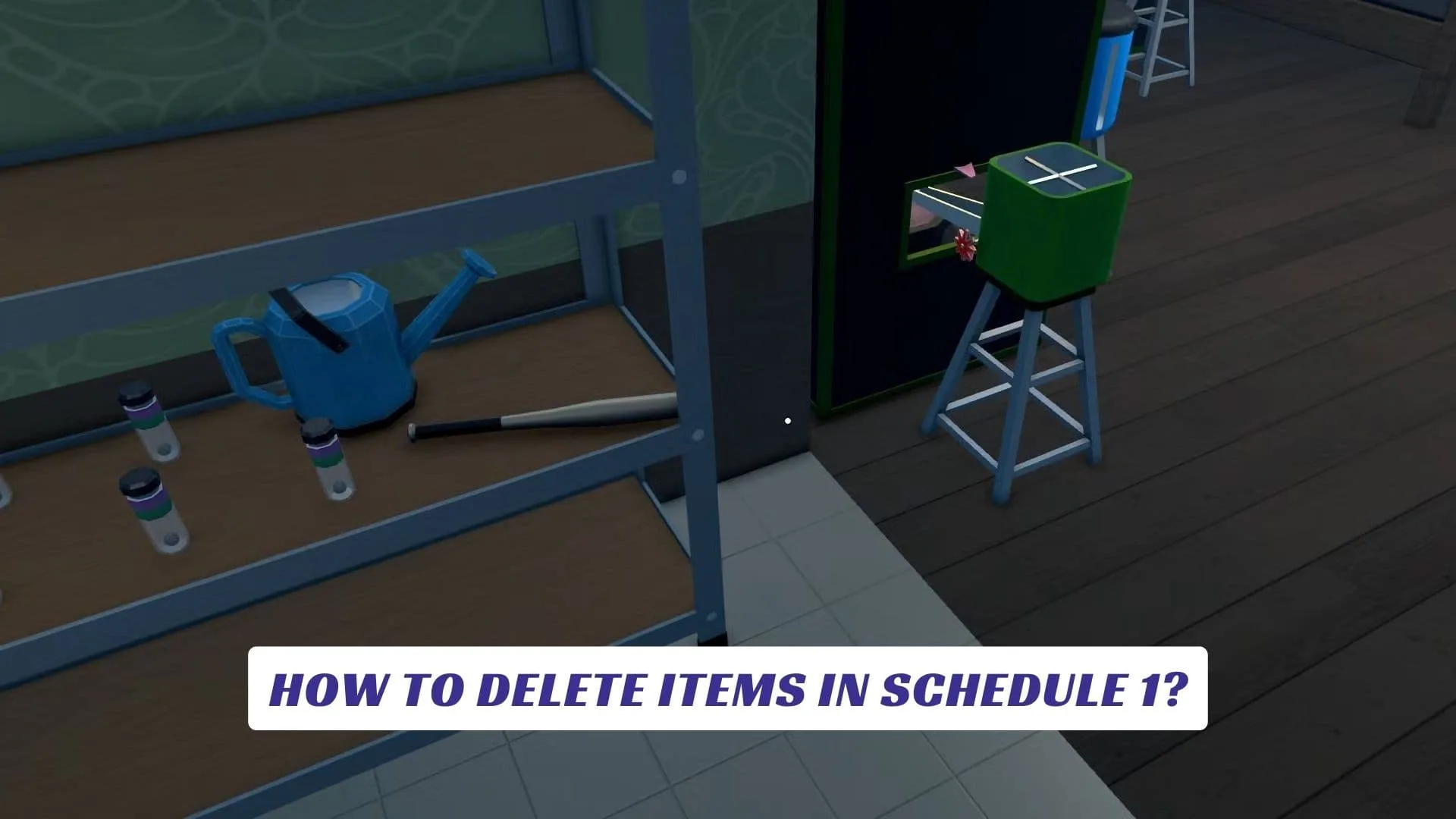 How to Delete Items in Schedule 1? How to Delete Items in Schedule 1