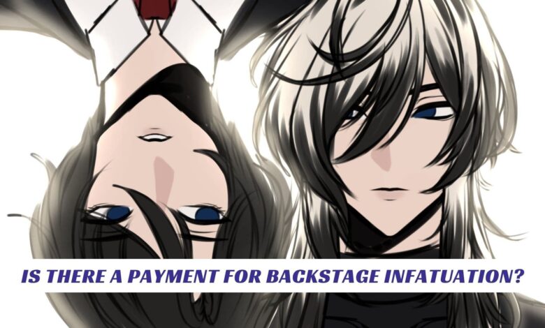 Is There a Payment for Backstage Infatuation? Is There a Payment for Backstage Infatuation