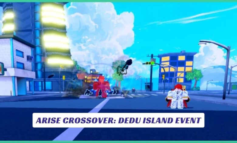 Arise Crossover: Dedu Island Event Arise Crossover Dedu Island Event