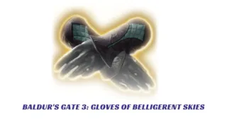 Baldur's Gate 3 Gloves of Belligerent Skies