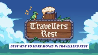 Best Way to Make Money in Travellers Rest