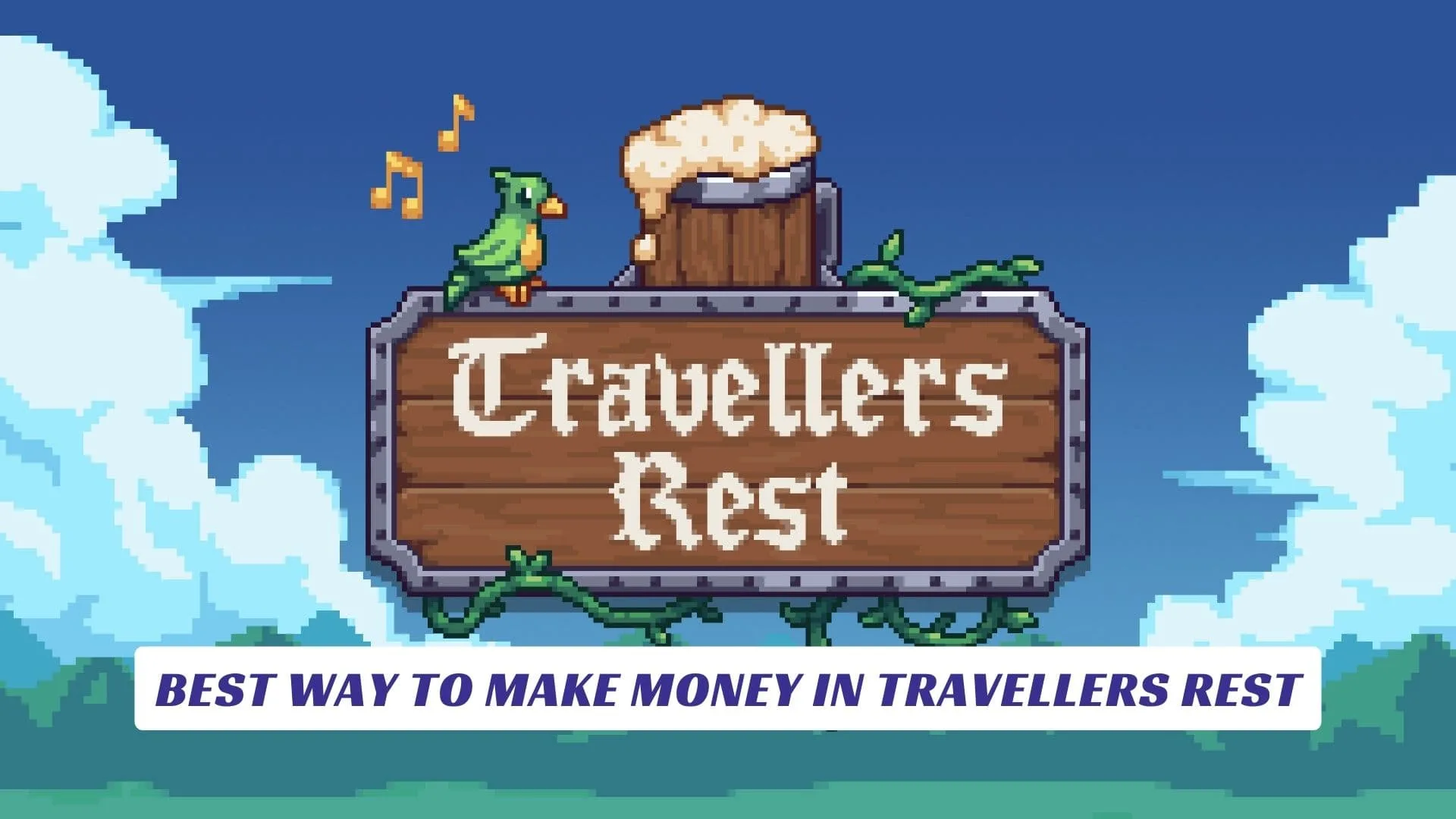 Best Way to Make Money in Travellers Rest Best Way to Make Money in Travellers Rest