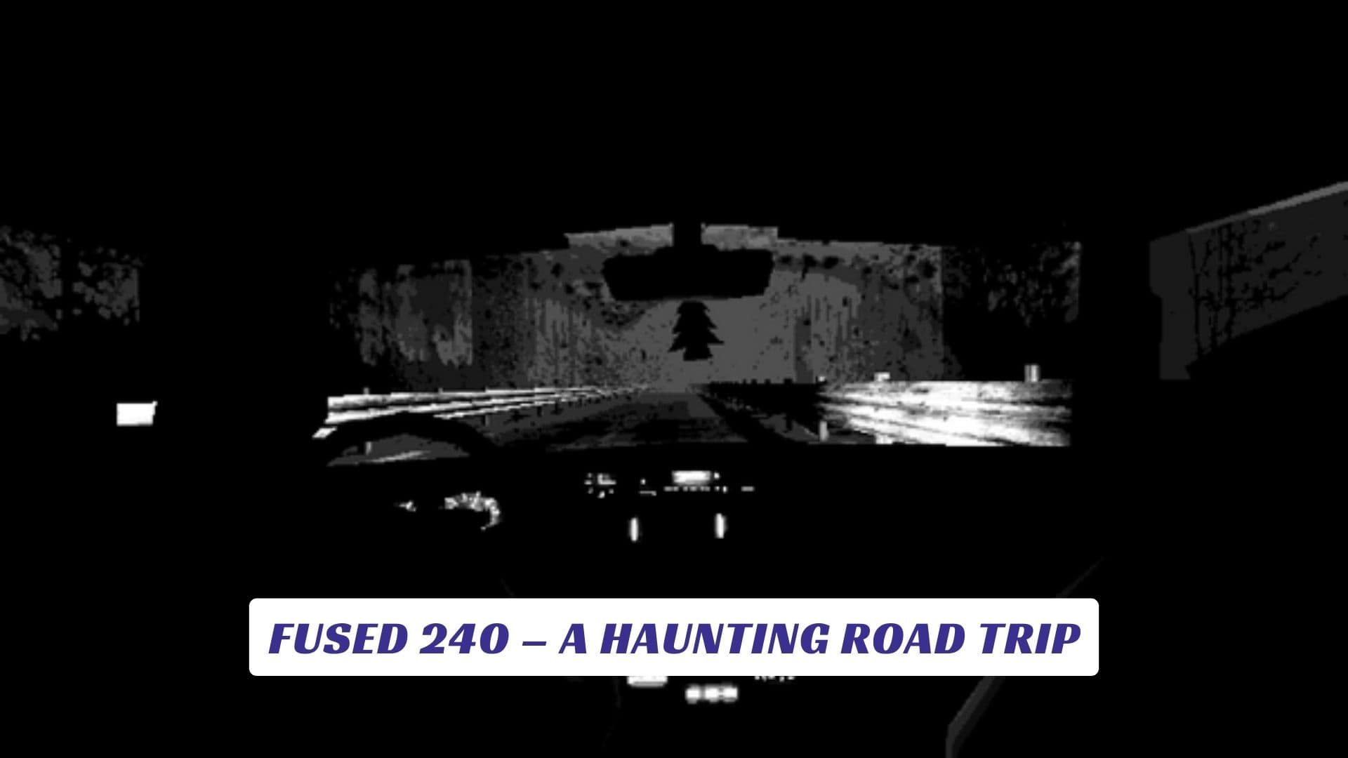 Fused 240 – A Haunting Road Trip Fused 240 – A Haunting Road Trip