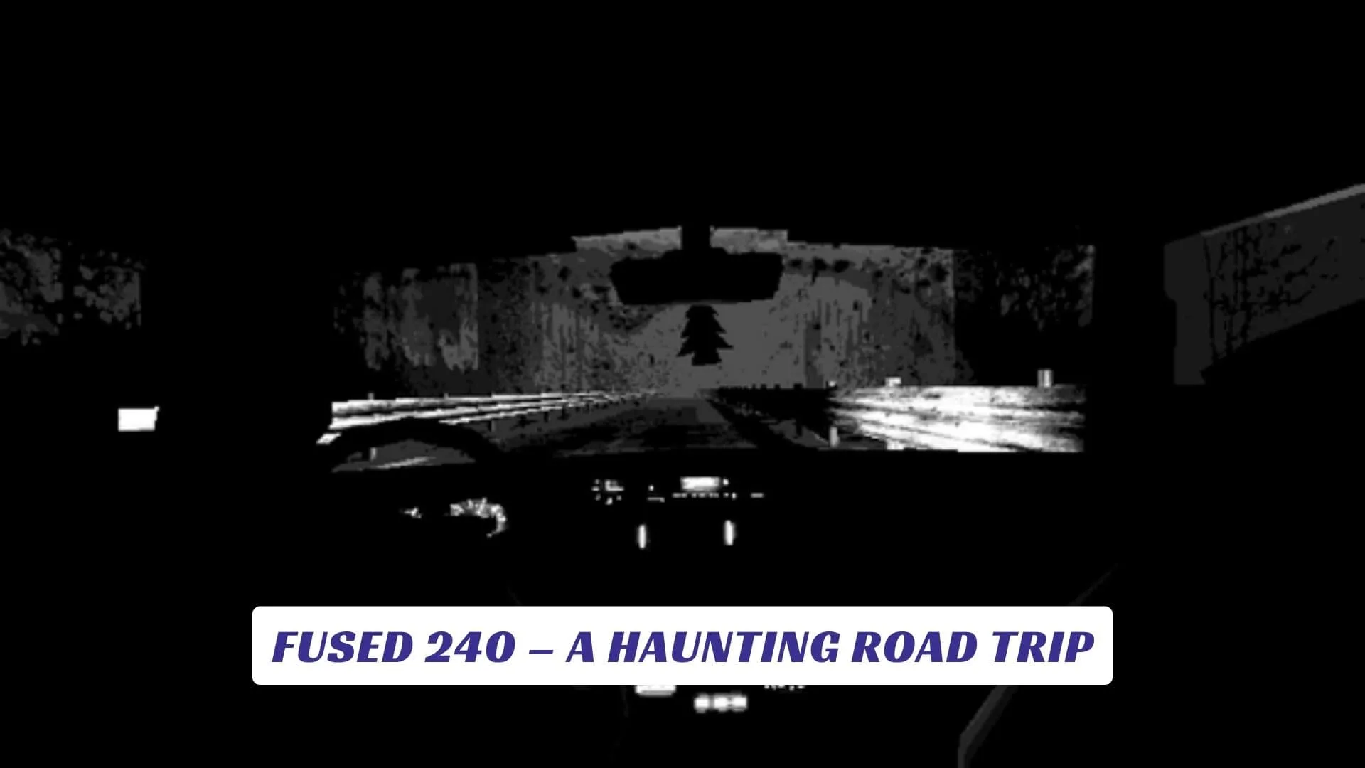 Fused 240 – A Haunting Road Trip