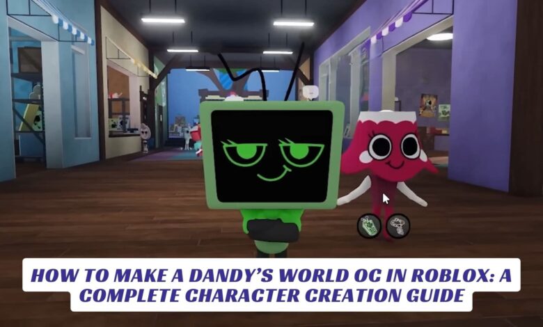 How to Make a Dandy’s World OC in Roblox: A Complete Character Creation Guide How to Make a Dandy’s World OC in Roblox A Complete Character Creation Guide