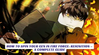 How to Spin Your Gen in Fire Force Reignition – A Complete Guide
