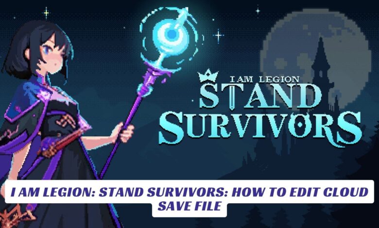 I am Legion: Stand Survivors: How to Edit Cloud Save File I am Legion Stand Survivors How to Edit Cloud Save File