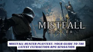 Mistfall Hunter Playtest Your Guide to the Latest Extraction RPG Sensation