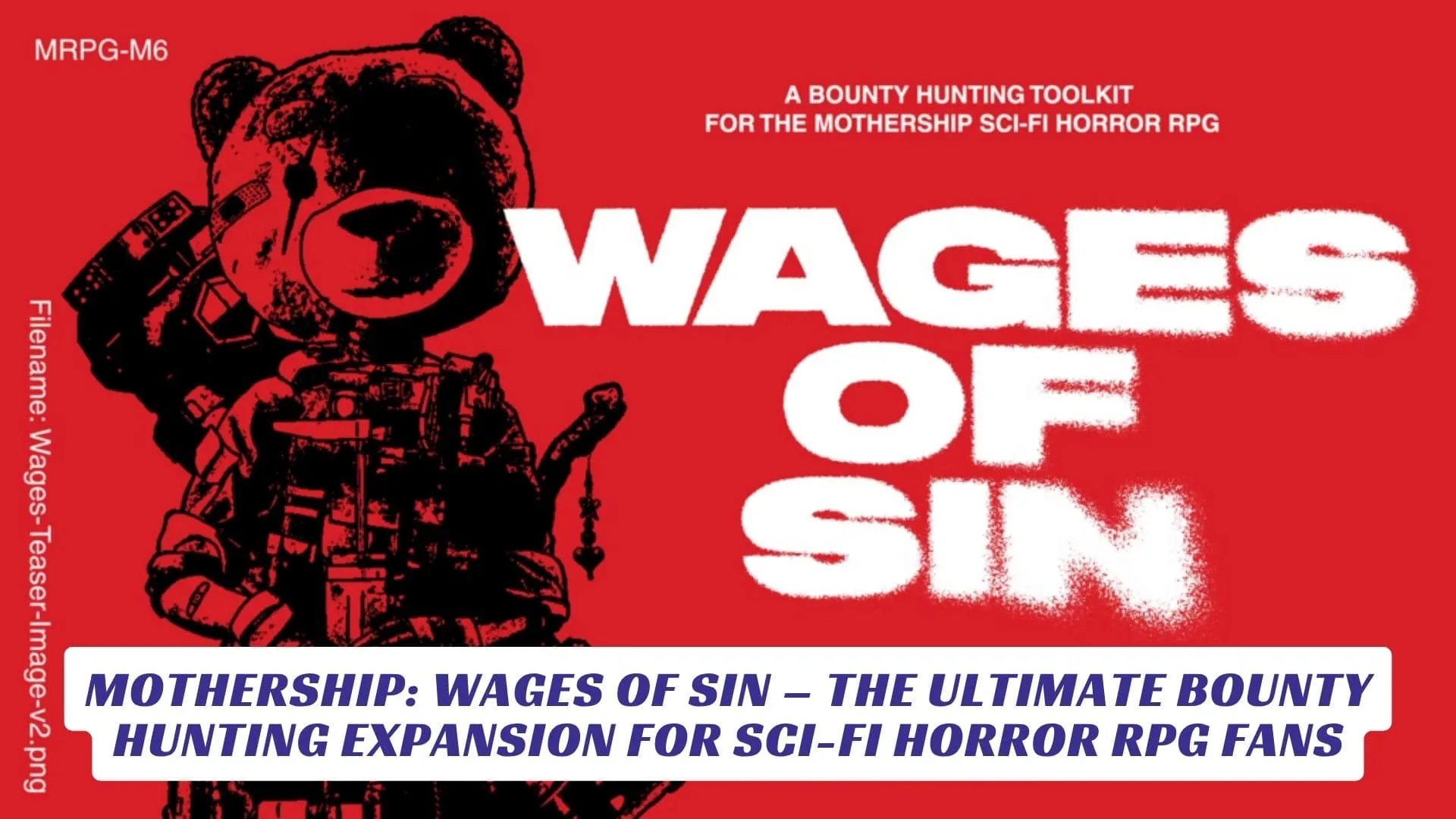 Mothership WAGES OF SIN – The Ultimate Bounty Hunting Expansion for Sci-Fi Horror RPG Fans