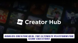 Roblox Creator Hub The Ultimate Platform for Game Creators