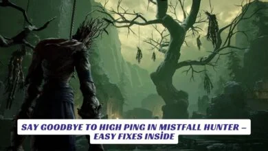 Say Goodbye to High Ping in Mistfall Hunter – Easy Fixes Inside