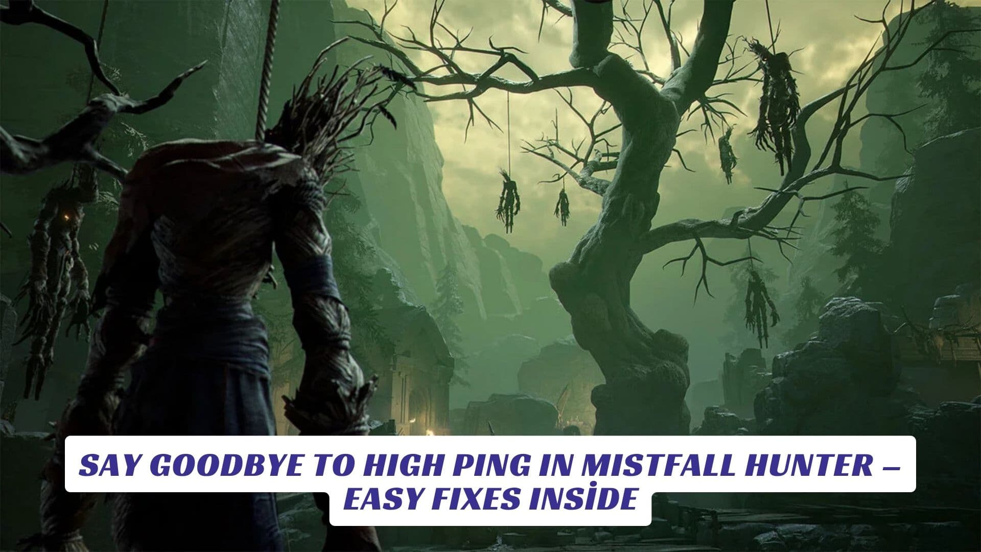 Say Goodbye to High Ping in Mistfall Hunter – Easy Fixes Inside