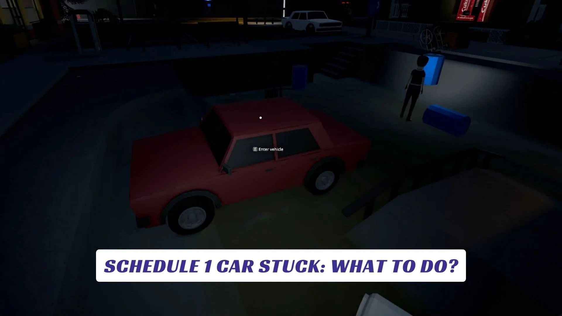 Schedule 1 Car Stuck What to Do