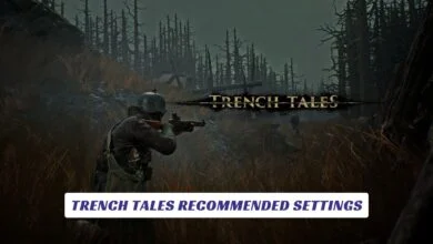 Trench Tales Recommended Settings