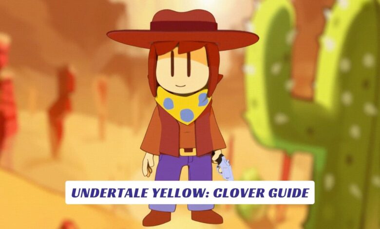Undertale Yellow: Clover Guide Undertale Yellow Clover Guide