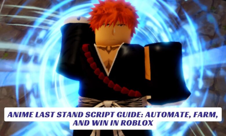 Anime Last Stand Script Guide: Automate, Farm, and Win in Roblox Anime Last Stand Script Guide Automate, Farm, and Win in Roblox