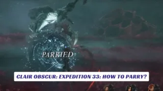 Clair Obscur Expedition 33 How to Parry