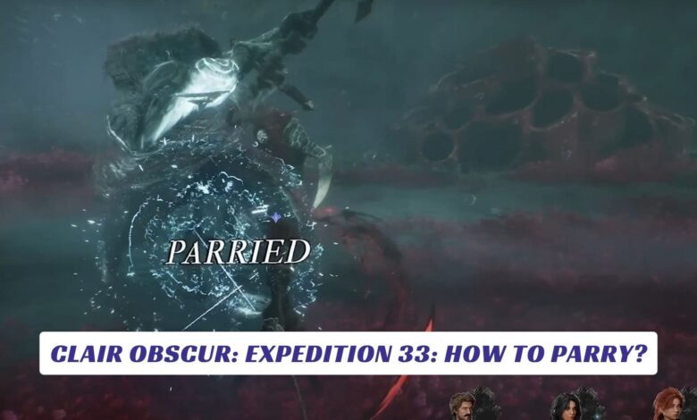 Clair Obscur: Expedition 33: How to Parry? Clair Obscur Expedition 33 How to Parry