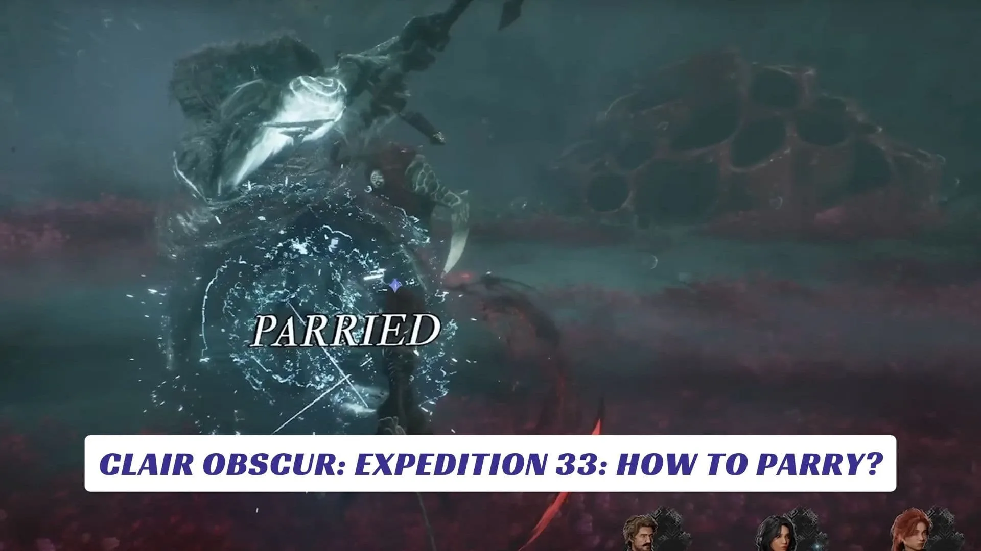 Clair Obscur Expedition 33 How to Parry