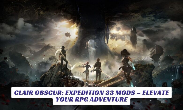 Clair Obscur: Expedition 33 Mods – Elevate Your RPG Adventure Clair Obscur Expedition 33 Mods – Elevate Your RPG Adventure