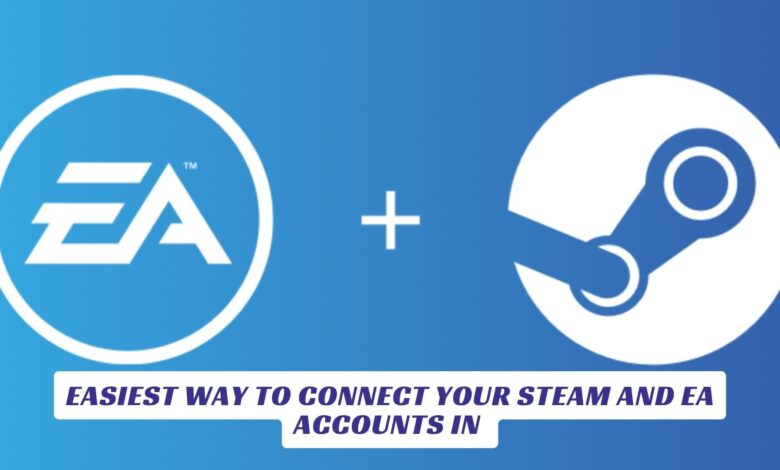 Easiest Way to Connect Your Steam and EA Accounts in Easiest Way to Connect Your Steam and EA Accounts in