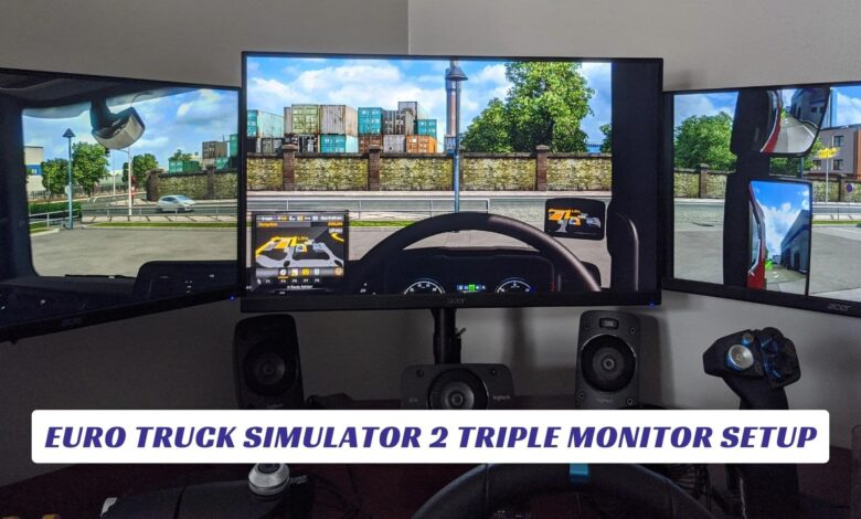 Euro Truck Simulator 2 Triple Monitor Setup Euro Truck Simulator 2 Triple Monitor Setup
