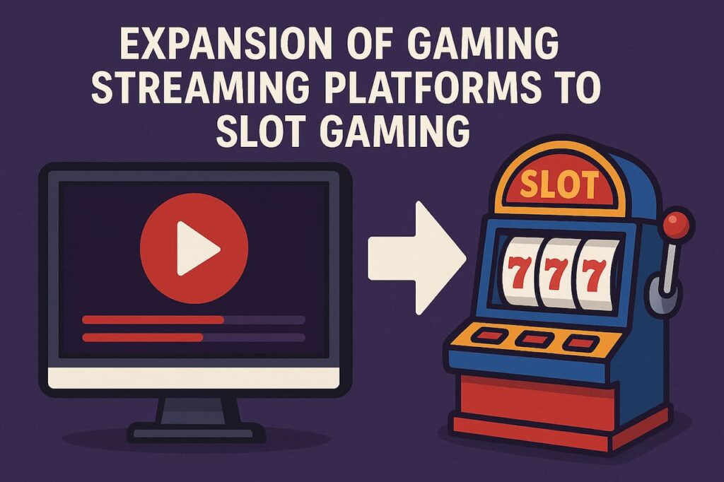 Video Game Streaming Platforms Feature Slot Gaming Content Alongside Traditional Console and PC Games 1 Expansion of Streaming Platforms to Slot Gaming Lawod ss
