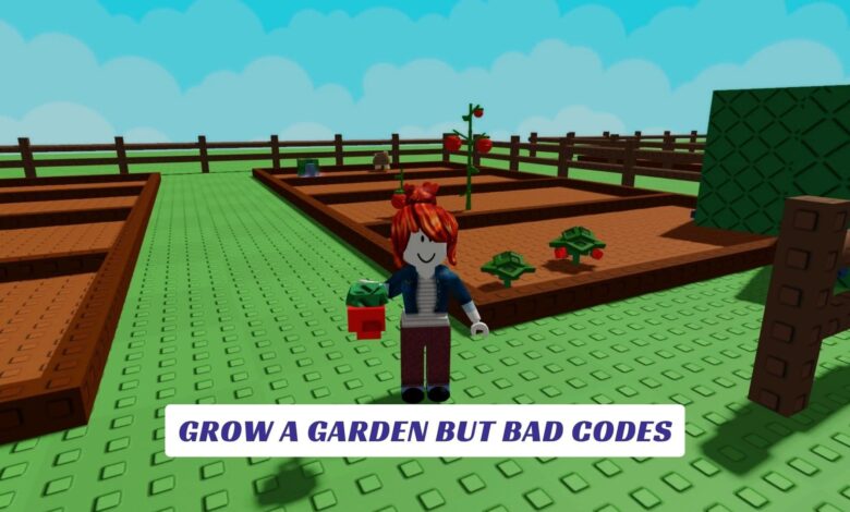 Grow a Garden But Bad Codes Grow a Garden But Bad Codes