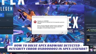 How to Solve Apex Badware Detected - Integrity error 0x8000002 in Apex Legends
