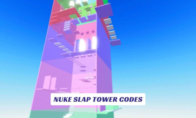 Nuke Slap Tower Codes Nuke Slap Tower Codes