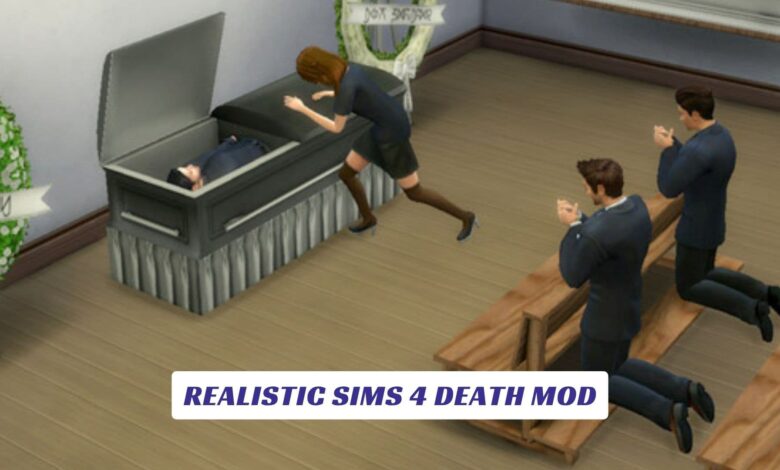 Realistic Sims 4 Death Mod Realistic Sims 4 Death Mod
