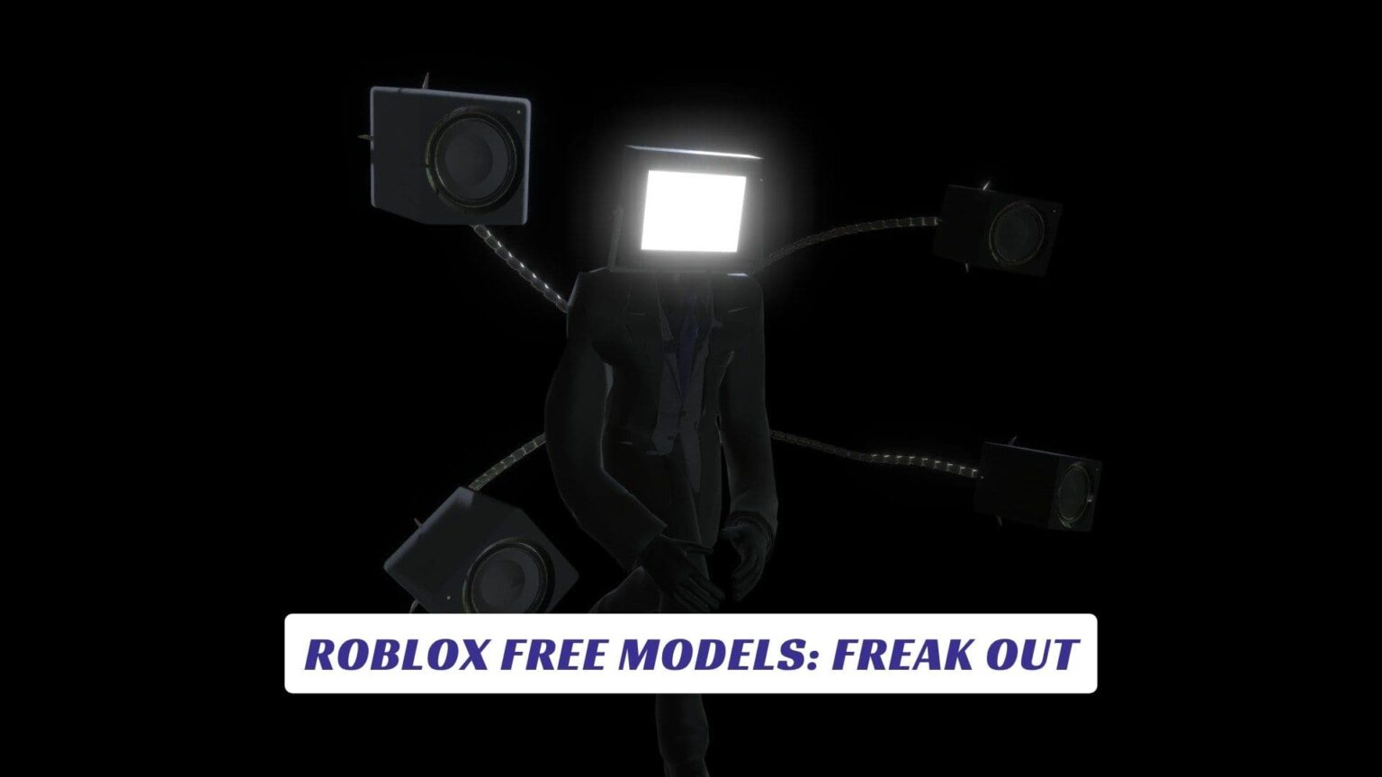 Roblox Free Models: Freak Out - Lawod