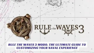 Rule the Waves 3 Mods The Ultimate Guide to Customizing Your Naval Experience
