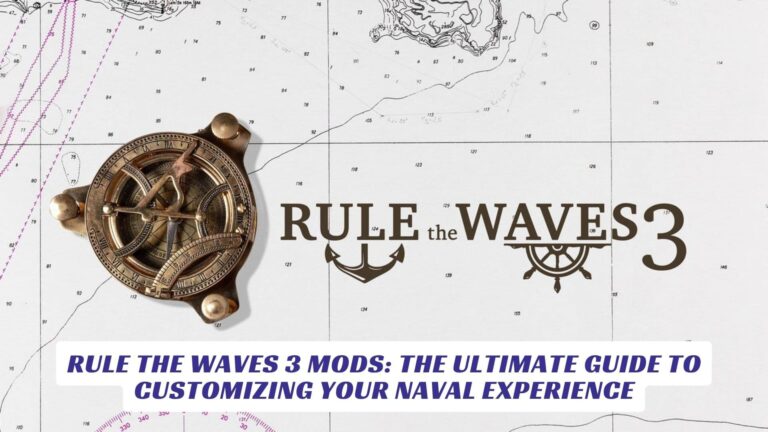 Rule The Waves 3 Mods: The Ultimate Guide To Customizing Your Naval ...