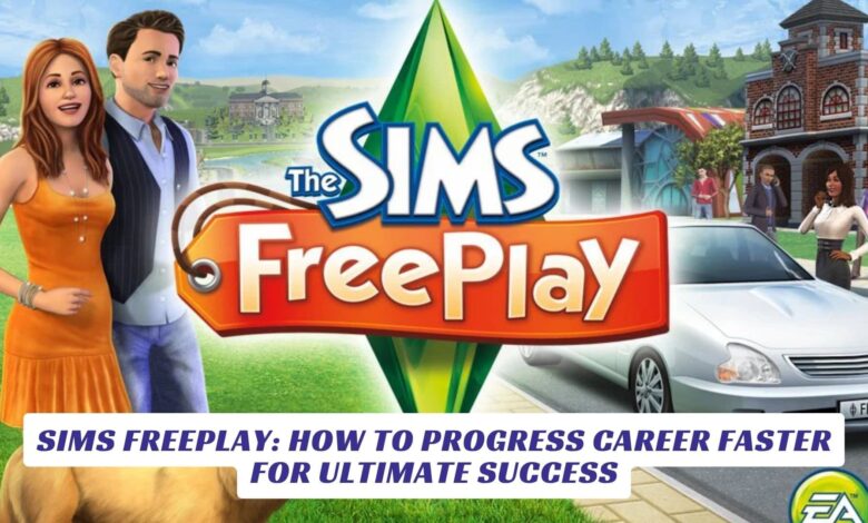 Sims FreePlay: How to Progress Career Faster for Ultimate Success Sims FreePlay How to Progress Career Faster for Ultimate Success 2