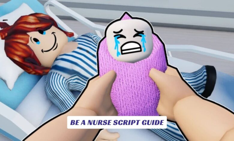 Be a Nurse Script Guide Be a Nurse Script Guide