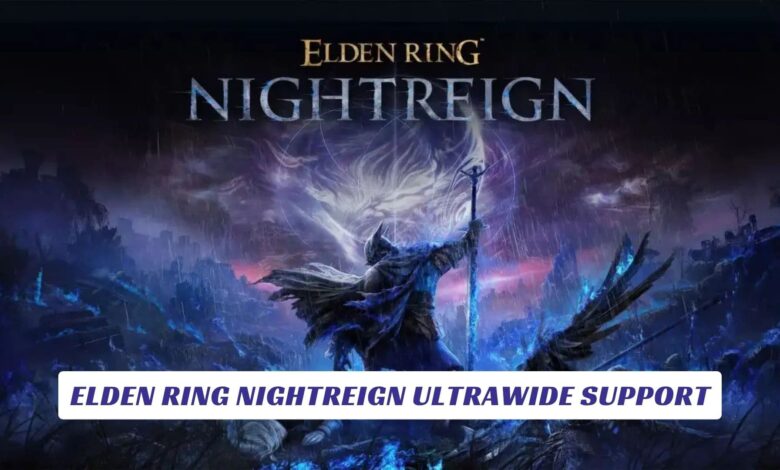 Elden Ring Nightreign Ultrawide Support