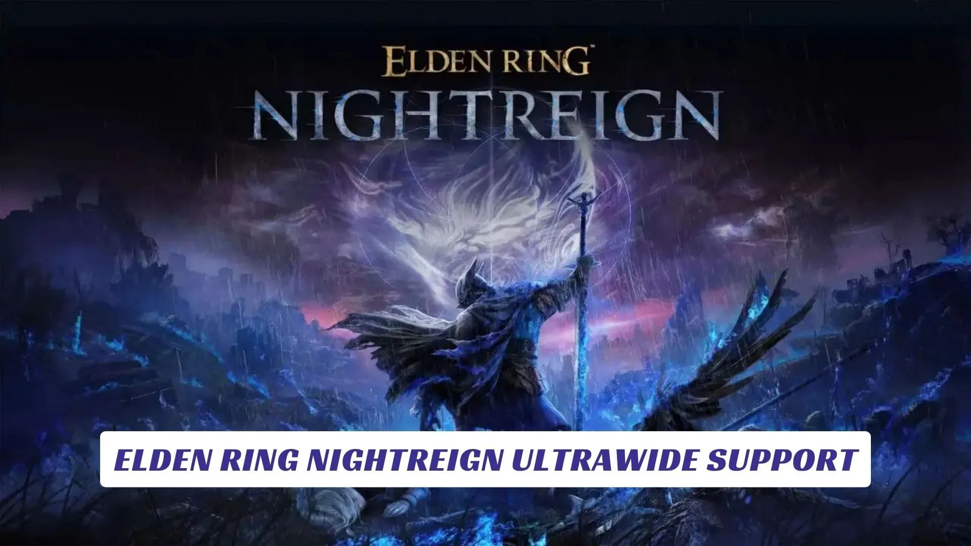 Elden Ring Nightreign Ultrawide Support