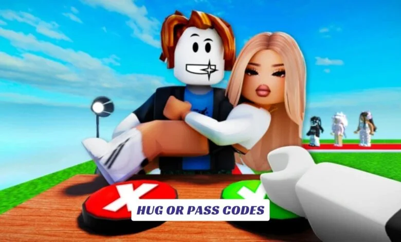 Hug or Pass Codes Hug or Pass Codes