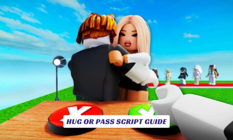 Hug or Pass Script Guide